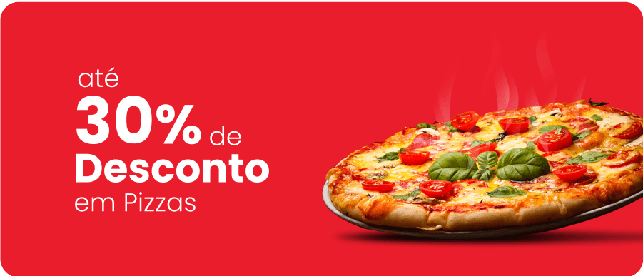 Até 30% de desconto em pizzas!